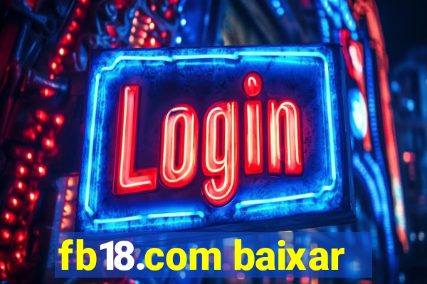 fb18.com baixar